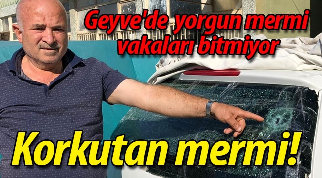 Geyve'de yine yorgun mermi vakası