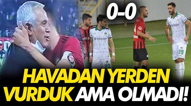 Havadan yerden vurduk ama olmadı! 0-0