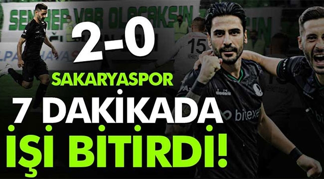 Sakaryaspor ilk 7 dakikada işi bitirdi