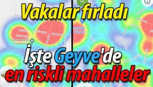 Vakalar fırladı! İşte Geyve'de en riskli mahalleler