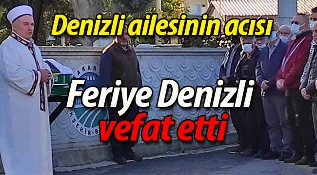 Feriye Denizli vefat etti