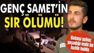 Genç Samet'in sır ölümü! 