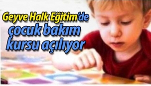 Geyve'de çocuk bakım kursu açılıyor