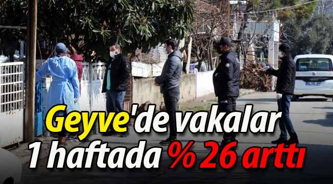 Geyve'de vakalar 1 haftada yüzde 26 arttı