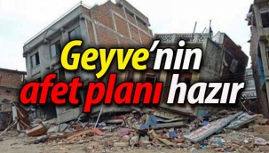 Geyve'nin afet planı hazır! 