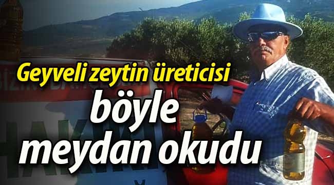 Geyveli zeytin üreticisi meydan okudu