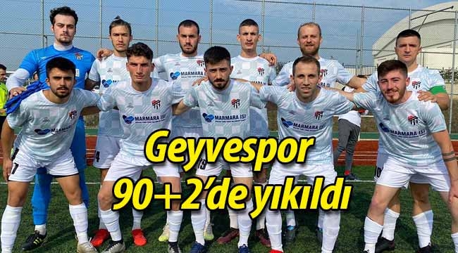 Geyvespor açılış maçında 90+2'de yıkıldı..