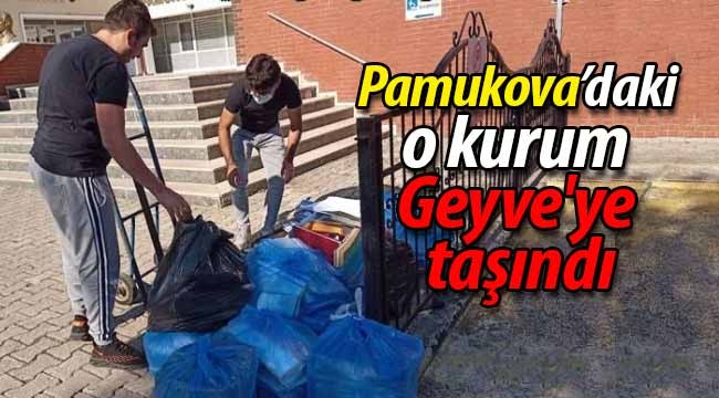 Pamukova'daki o kurum Geyve'ye taşındı