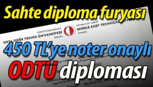 Sahte diploma furyası.. 450 Liraya noter onaylı ODTÜ diplaması