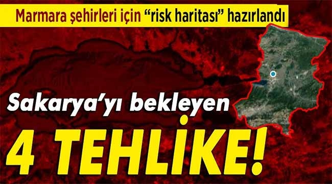 Sakarya'yı bekleyen 4 tehlike!