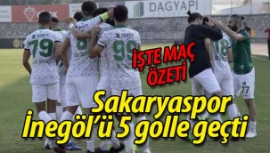Sakaryaspor, İnegöl'ü 5 golle geçti 
