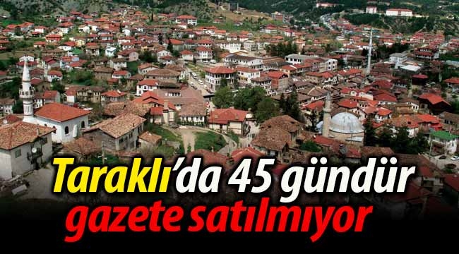 Taraklı'da 45 gündür gazete satılmıyor