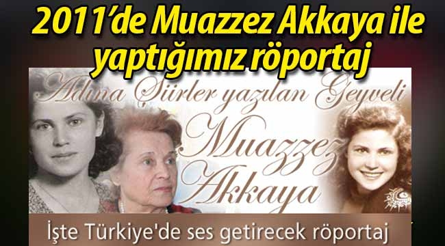 Adına Şiirler Yazılan Geyveli: Muazzez Akkaya