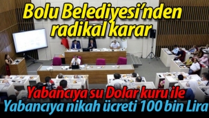 Bolu Belediyesi'nden radikal karar