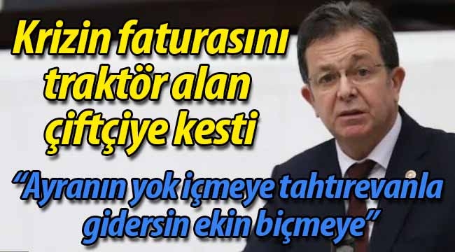 Ekonomik krizin faturasını traktör alan çiftçiye kesti