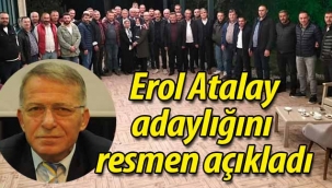 Erol Atalay adaylığını resmen açıkladı 