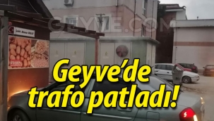 Geyve'de trafo patladı!