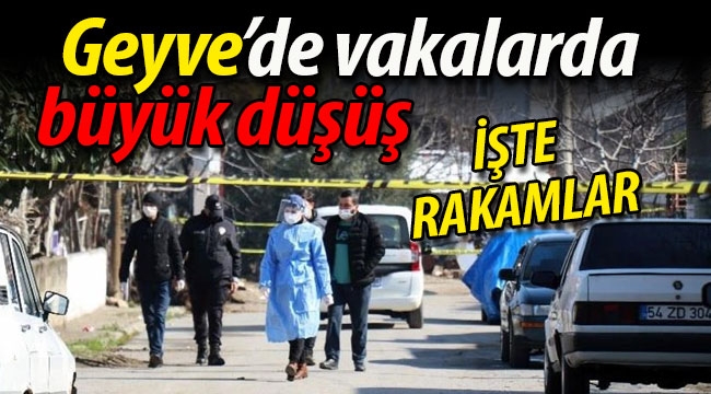 Geyve'de vaka sayılarında büyük düşüş! 