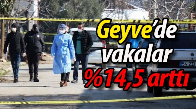 Geyve'de vakalar yüzde 14 arttı