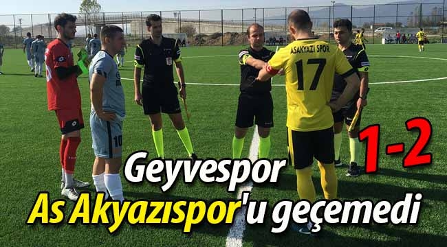 Geyvespor, As Akyazıspor'u geçemedi: 1-2