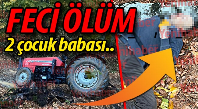 İki çocuk babasının feci ölümü!