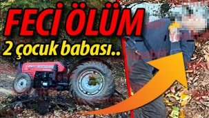İki çocuk babasının feci ölümü!