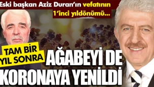 Tam bir yıl sonra ağabeyi de Corona'dan vefat etti