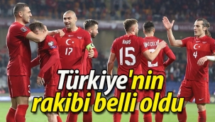 Türkiye'nin rakibi belli oldu