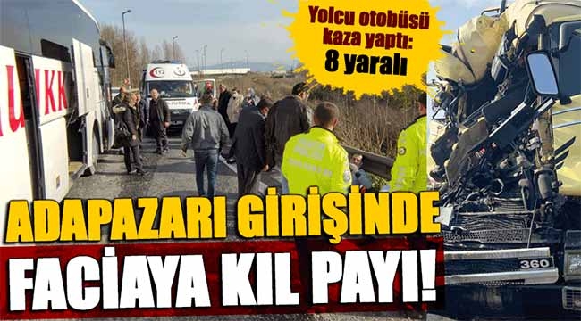 Adapazarı girişinde otobüs kazası! 8 yaralı