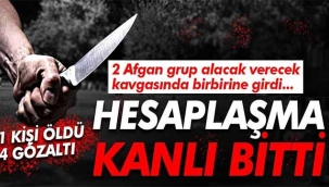 Afganların hesaplaşması kanlı bitti! 1 ölü 4 gözaltı