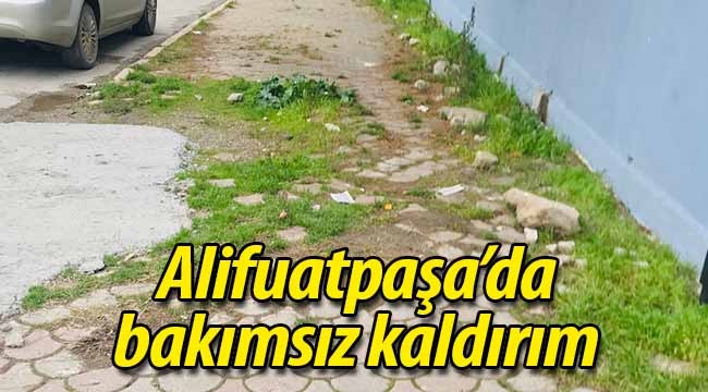 Alifuatpaşa'da bakımsız kaldırım ilgi bekliyor