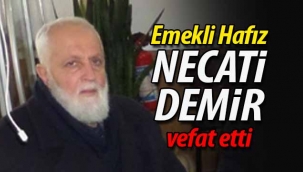 Emekli Hafız Necati Demir vefat etti