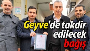 Geyve'de takdir edilecek bağış
