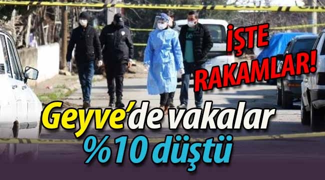 Geyve ve Sakarya'da vakalarda büyük düşüş! 