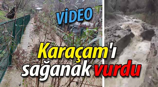 Karaçam'ı sağanak vurdu (VİDEO) 