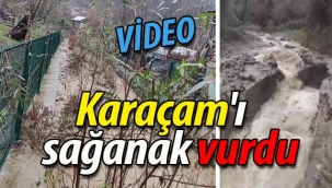 Karaçam'ı sağanak vurdu (VİDEO)