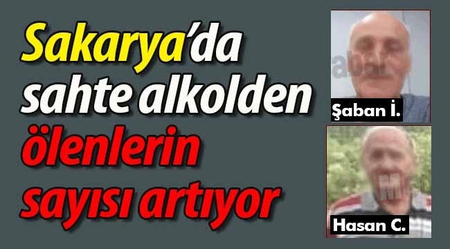 Sakarya'da sahte alkolden ölenlerin sayısı artıyor!