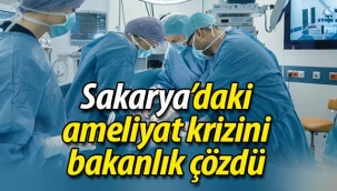 Sakarya'daki ameliyat krizini bakanlık çözdü