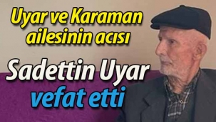 Uyar ve Karaman ailesinin acısı
