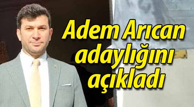 Adem Arıcan adaylığını açıkladı