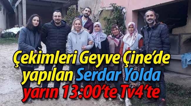 Çekimleri Çine'de yapılmıştı.. Yarın Tv4'te yayınlanacak