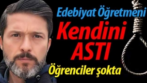 Edebiyat öğretmeni kendini astı!