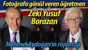 Fotoğrafa gönül veren öğretmen: Zeki Yusuf Borazan