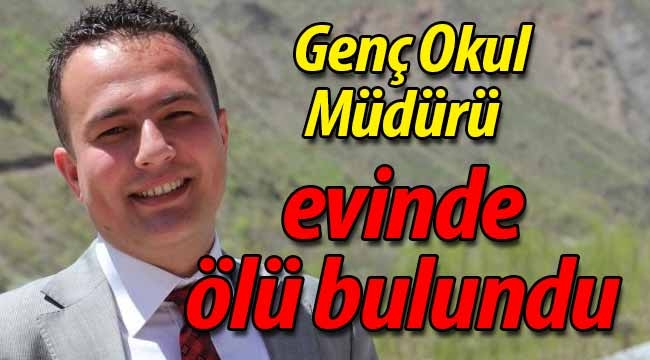 Genç Okul Müdürü evde ölü bulundu