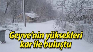 Geyve'nin yüksekleri kar ile buluştu