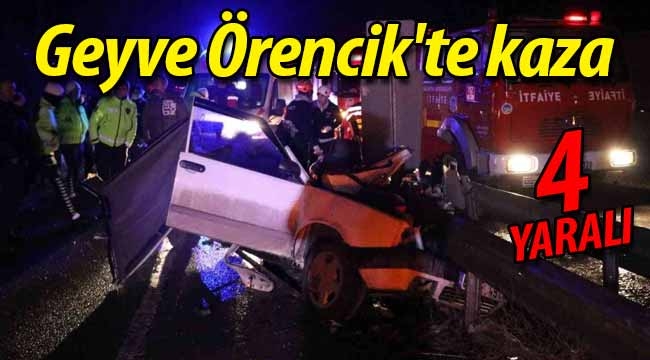 Geyve Örencik'te kaza 4 yaralı! 