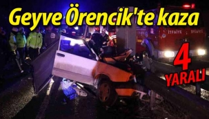 Geyve Örencik'te kaza 4 yaralı! 
