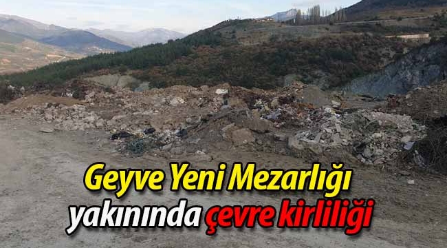 Geyve Yeni Mezarlığı yakınında çevre kirliliği