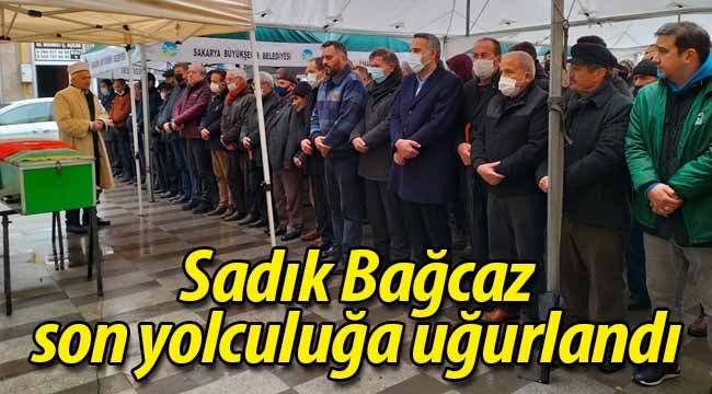 Sadık Bağcaz Toprağa Verildi