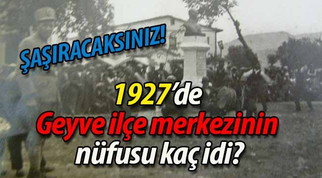 1927'de Geyve'nin nüfusu ne kadardı?